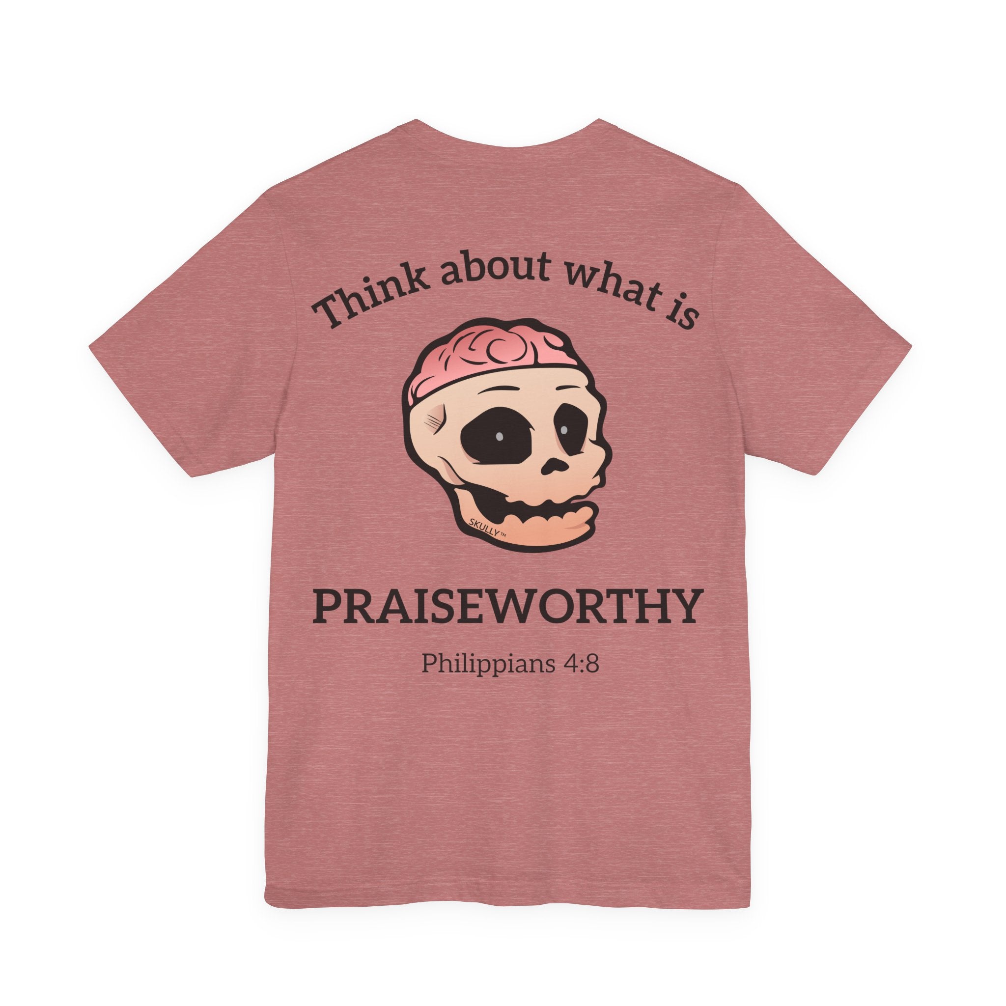 Back "Praiseworthy" Unisex Tee Shirt