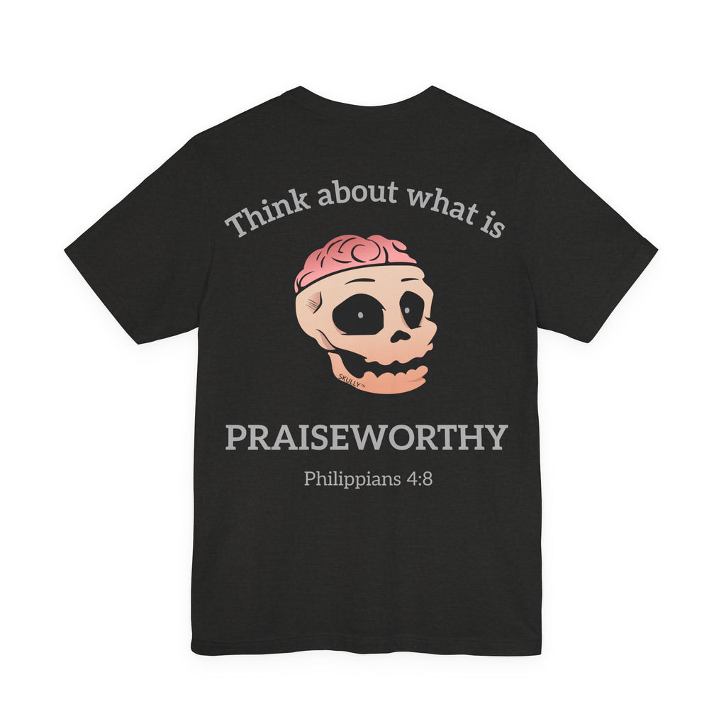 Back "Praiseworthy" Unisex Tee Shirt