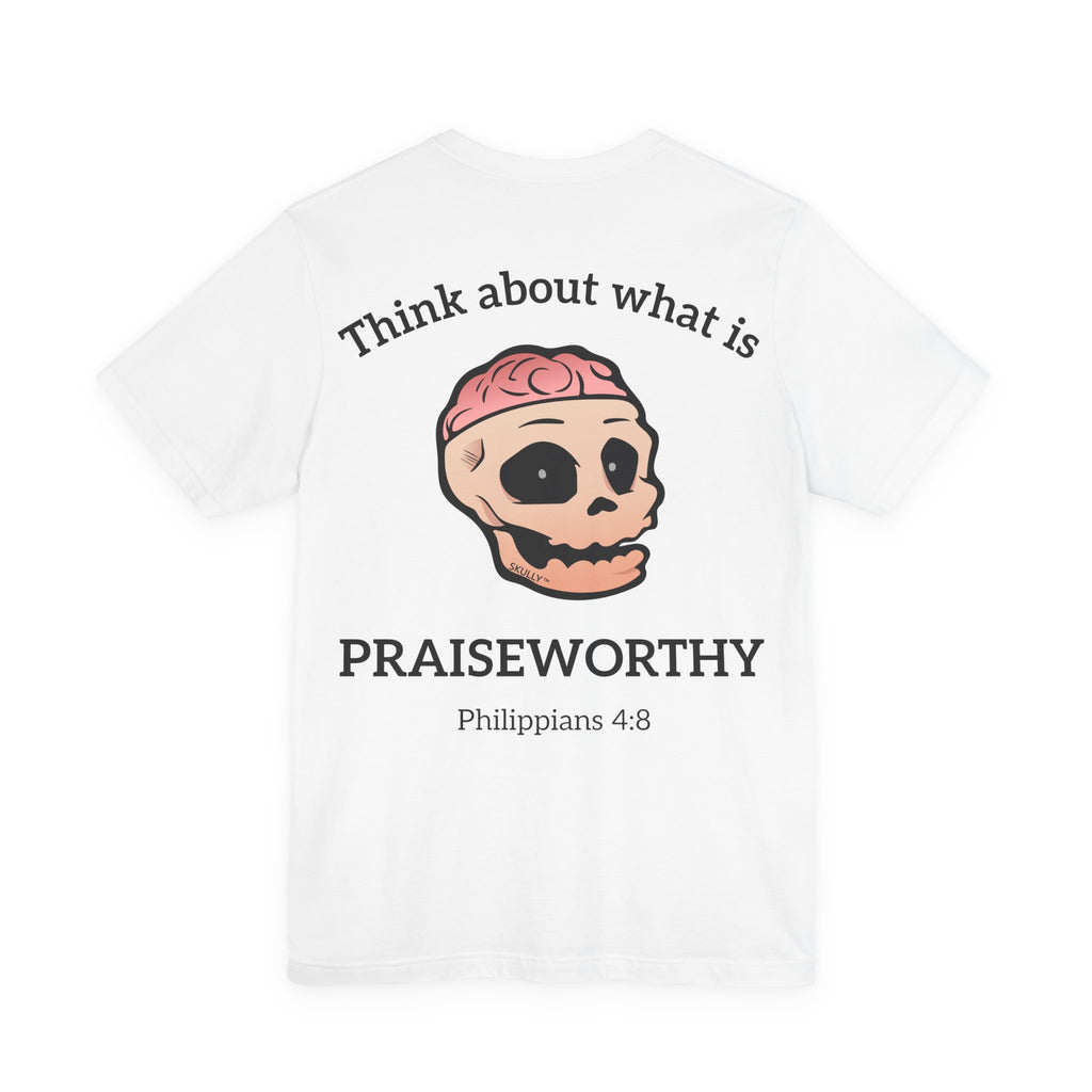 Back "Praiseworthy" Unisex Tee Shirt